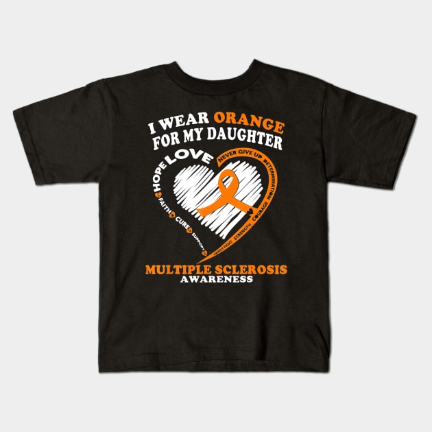 Multiple Sclerosis Shirt I Wear Orange For My Daughter Kids T-Shirt by aaltadel